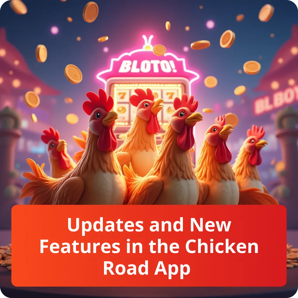 Updates and New Features in the Chicken Road App